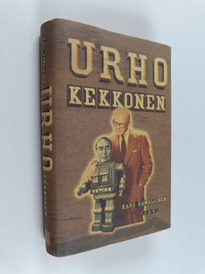 Karo Hämäläinen : Urho Kekkonen : Suurmiehen elämä ja teo...