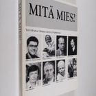Marja-Leena (toim.) Parkkinen : Mitä mies : dokumentti aj... - pikkukuva 1