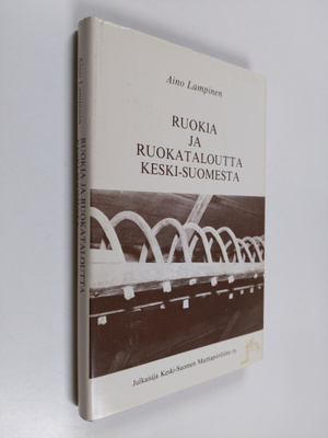 Aino Lampinen : Ruokia ja ruokataloutta Keski-Suomesta
