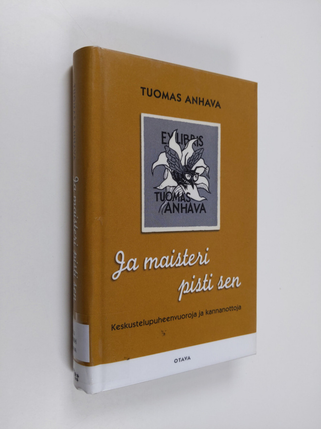 Tuomas Anhava : Ja maisteri pisti sen : keskustelupuheenv...