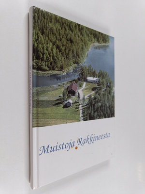 Rakkineen Martti ja Liisa : Muistoja Rakkineesta