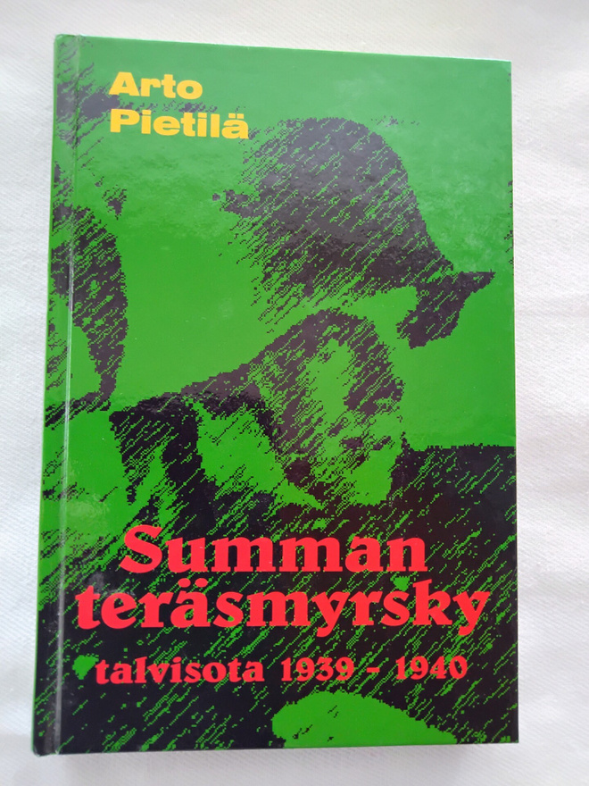 Summan teräsmyrsky talvisota 1939-1940 - Arto Pietilä