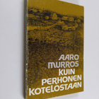 Aaro Murros : Kuin perhonen kotelostaan : pienoisromaani - pikkukuva 1