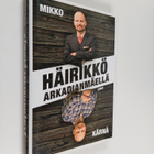 Mikko Kärnä : Häirikkö Arkadianmäellä - pikkukuva 1