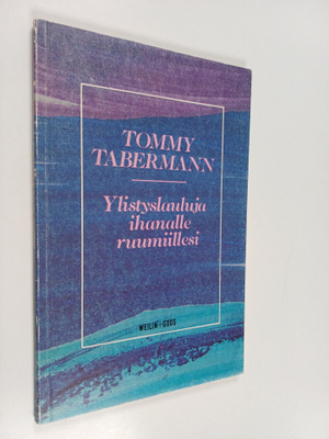 Tommy Tabermann : Ylistyslauluja ihanalle ruumiillesi