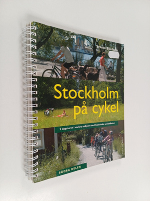Svante Björkum : Stockholm på cykel : 5 dagsturer i vackr...