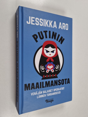Jessikka Aro : Putinin maailmansota