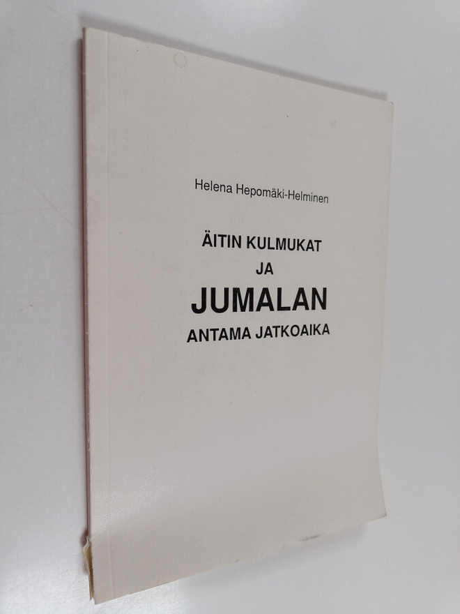 Helena Hepomäki-Helminen : Äitin kulmukat ja Jumalan anta...